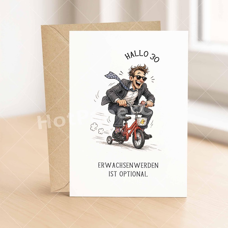 May include: A greeting card with a cartoon illustration of a man riding a red tricycle. The man is wearing a suit and sunglasses. The card has the text "HALLO 30" and "ERWACHSENWERDEN IST OPTIONAL". A brown envelope is behind the card.