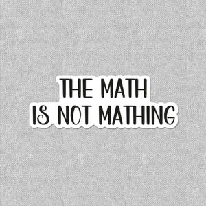 Pegatina &quot;Las matemáticas no son matemáticas&quot; • Pegatina sarcástica • Pegatina divertida de introvertido • Calcomanía para portátil • Pegatina con cita • Pegatina para portátil / N020