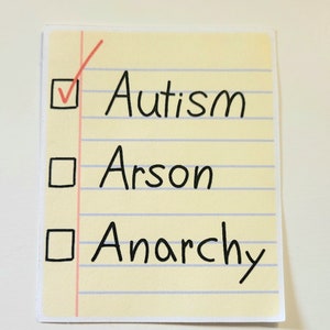 Autism Arson Anarchy Checklist Sticker