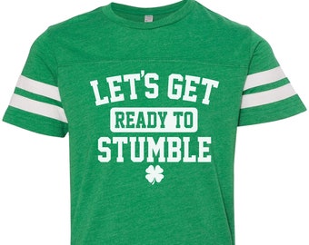 Lets Get Ready to Stumble Shirt St. Patrick's Day Tees, Family Matching St. Patrick's Day Shirts, St. Patrick's Day Apparels