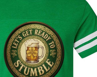 Lets Get Ready to Stumble Tee, St. Patrick's Day Shirt