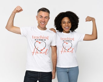 Teaching is a Work of Heart Shirt, Teacher Shirt, Gift for Teachers, Tee-acher