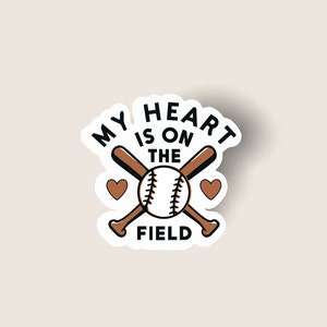 Baseball Sticker - My Heart is on the Field - Durable Water-Resistant Decal for Fans