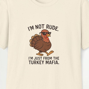 Camiseta divertida de la mafia turca. "No soy grosero, soy de la mafia turca". Camiseta unisex divertida y divertida. Camiseta vintage de pavo enojado con dibujos animados.