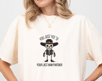 You Just Yee'd Your Last Haw Halloween Skeleton Cowboy Shirt