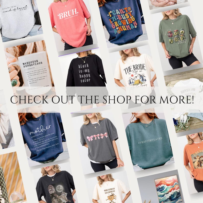 May include: A collage of various t-shirts with different designs and slogans. Some of the slogans include "Bruh", "I can't I'm busy growing a human", "The Bride", "Mother", "Over-stimulated", and "More Espresso Less Depresso".