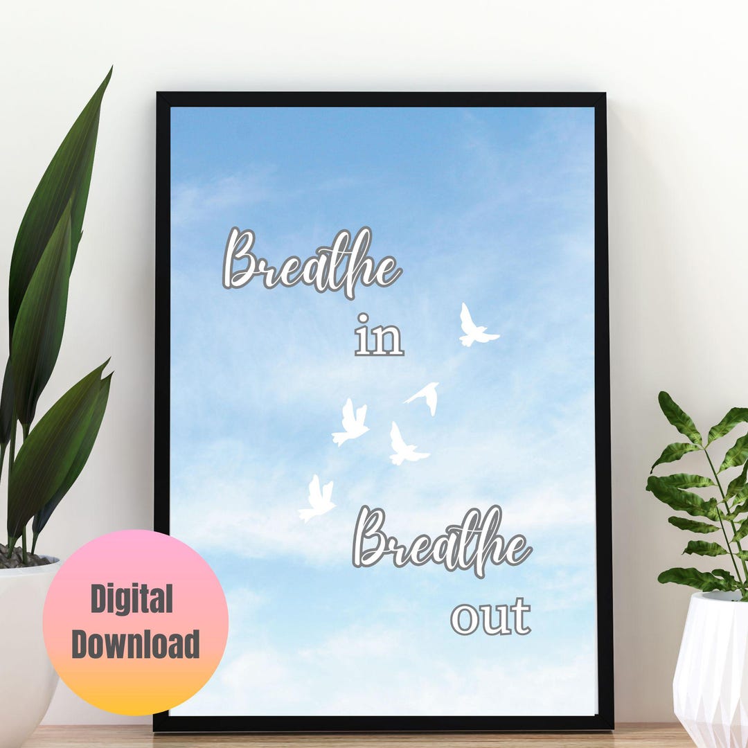Breathe in Breathe Out Printable Wall Art | Digital Download ...