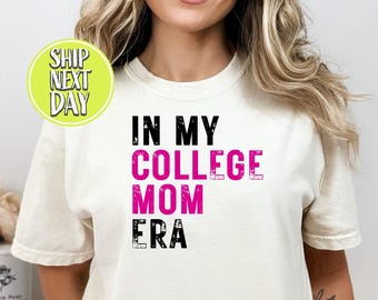 In My College Mom Era College T-Shirt, Cool Mothers Day Gift,  University Tshirt, Gift for College Student Tees, College Mama Shirt -MD045