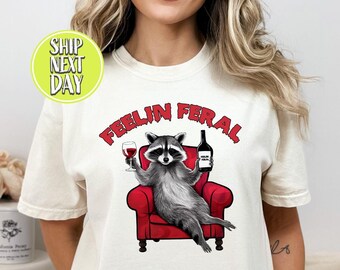 Lustiges Waschbär Feelin Feral Wein Zitat T-Shirt, Tierliebhaber, sarkastisches Waschbär tshirt, Feelin Feral Zitat, perfekt für Freunde Geschenke -FUN039
