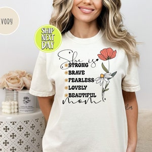 Floral She Is Mom Strong Brave Fearless T-Shirt, Mothers Day Shirt, New Mom Shirts, Brave Mom Tee, Fearless Mom Shirt, Lovely Mom Tee -MD014