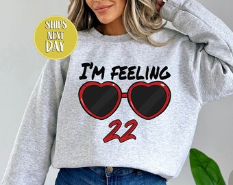 Sudadera con capucha I&#39;m Feeling 22, regalo de cumpleaños, cuello redondo de cumpleaños, cumpleaños personalizado, sudadera de 22 años, sudadera con capucha de cumpleaños -BP001