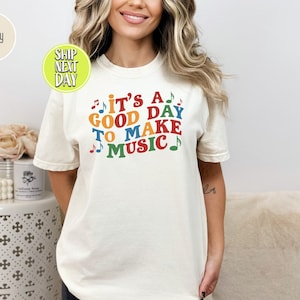 It&#39;s a Good Day to Make Music T-Shirt, Fun Musical Tee, Colorful Music Lover Shirt, Inspirational Musician T-Shirt, Gift For Teacher -SC014