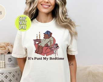 It's Past My Bedtime Tshirt , Teabear Tshirt, Tea Bear Tshirt, Sleepy Bear Tshirt, Funny Tshirt, Past My Bedtime Tshirt  -FUN001