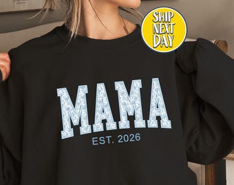 Mama Est. 2026 Sweatshirt: New Mama Cozy Crewneck, New Mom Pullover  -MD048