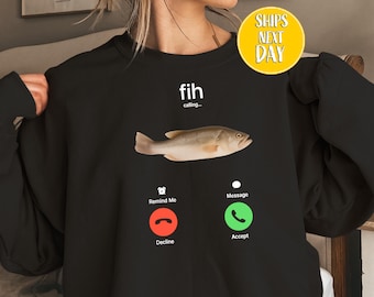 Sudadera con mensaje "Fih", regalo humorístico para pescadores, camiseta con mensaje "Fih Calling", meme de pescador, llamada telefónica de pescado, regalos para amantes de la pesca -TC218