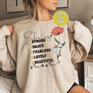 She Is Strong Brave Fearless Lovely Beautiful Mom Shirt, Mother&#39;s Day Sweatshirt, Mothers Day Gift, Lovely Mother Hoodie, Cool Gift -MD014