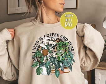 All I Need Is Coffee And Plants Sweatshirt, Coffee Lover Sweatshirt, Skeleton Coffee Sweat, Plant Lover Hoodie, Gardening Lover Shirt-FUN016