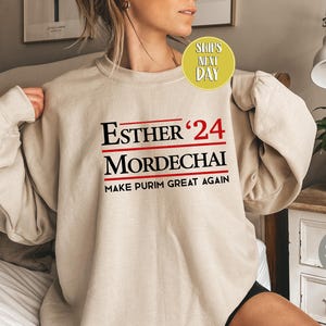 Esther Mordechai Sweatshirt, Esther Mordecai Funny Shirt, Purim Election Sweatshirt, Holiday Proud Jew Shirt, Proud Jewish American  -TC114