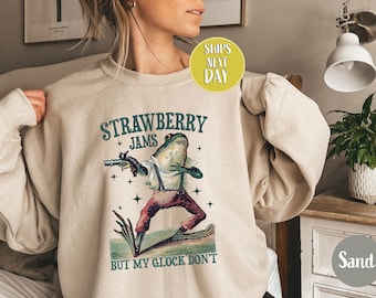 Strawberry Jams But Don&#39;t Sweatshirt, Funny  Saying  Hoodie, Sarcastic Vibes Shirt, Sarcasm Shirt For Women, Bad Vibes,Gift For Friend -TC08