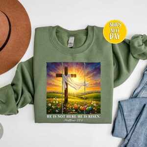 He Is Not Here He Has Risen Sweatshirt, Easter Christian Religious Cross Floral Print, Christian Shirt, Matthew 28:6 Bible Verse  -TC142
