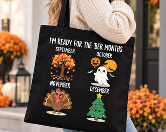 Fall Halloween Thanksgiving Christmas Bag - Ber Months Tote Bag - Cute Autumn Tote - September October November December Gift  -TB001