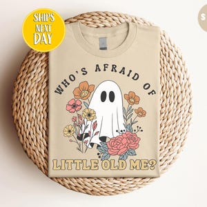 Floral Ghost Who&#39;s Afraid Of Little Old Me T-Shirt, Ghost Shirt, Spooky Shirt, Floral Ghost Shirt, Pink Ghost, Flowers Pastel Floral -TC066