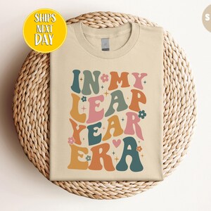 In My Leap Year Era February 29 T-Shirt, In My Valentine Era, February 29 Shir, Valentine T-shirt, Funny Leap Year Birthday Shirts  -VD038