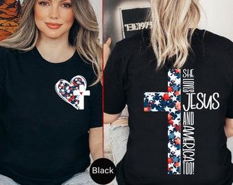 Christian Patriotic T-Shirt, She Loves Jesus and America Too, Women&#39;s Faith, Religious USA Shirt, 4th of July Tee, American Flag Cross-PS015
