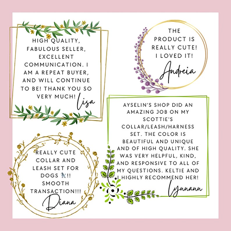 May include: A light pink background with four framed customer reviews. The reviews are in black script and surrounded by gold and green floral designs. The reviews praise the product's quality and the seller's communication.