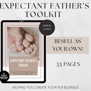 May include: A digital product cover with a photo of two hands holding each other. The text on the cover reads "Expectant Father's Toolkit: Navigation Guide Through Pregnancy, Birth, and Early Fatherhood". The text "Resell as Your Own!" and "33 Pages" is also visible on the cover.