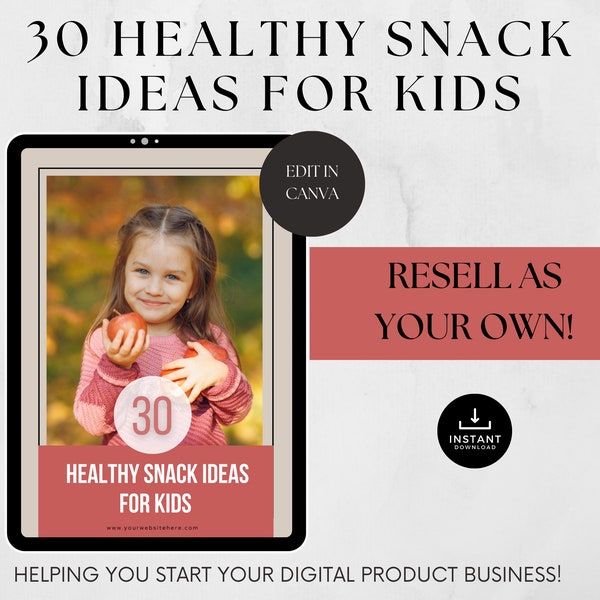 30 Healthy Snack Ideas for Kids with Resell Rights, PLR Kids Nutrition, Lead Magnet Kids, PLR Kids ebook, Kids Snacks, Canva editable ebook