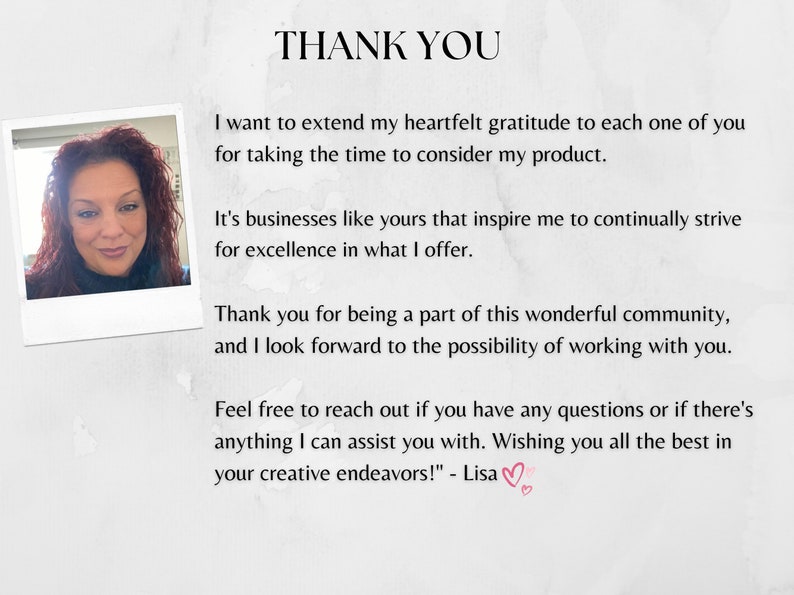 May include: A woman with curly red hair smiles at the camera in a photo. The text reads "THANK YOU. I want to extend my heartfelt gratitude to each one of you for taking the time to consider my product. It's businesses like yours that inspire me to continually strive for excellence in what I offer. Thank you for being a part of this wonderful community, and I look forward to the possibility of working with you. Feel free to reach out if you have any questions or if there's anything I can assist you with. Wishing you all the best in your creative endeavors! - Lisa"