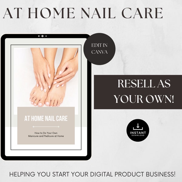 At-Home Nail Care with Resell Rights, At Home Manicures, At Home Pedicures, Nail Care PLR, Nail Care Tips, Done for you, PLR Nail ebook