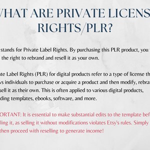 May include: Text explaining Private Label Rights (PLR) for digital products. It states that PLR allows individuals to purchase or acquire a product and then modify, rebrand, and sell it as their own. The text also mentions that this is often applied to various digital products, including templates, ebooks, software, and more. It emphasizes the importance of making substantial edits to the template before reselling it, as selling it without modifications violates Etsy's rules.