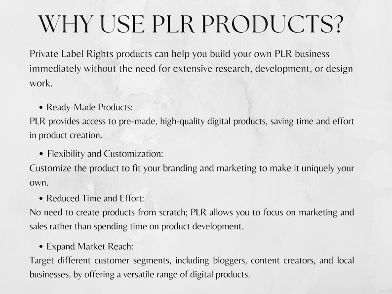 May include: Text explaining the benefits of using Private Label Rights (PLR) products to build a business. The text highlights the advantages of using pre-made, high-quality digital products, saving time and effort in product creation. It also mentions the flexibility to customize products to fit branding and marketing needs, and the ability to expand market reach by targeting different customer segments.