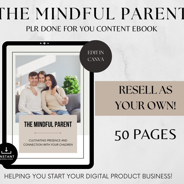 The Mindful Parent eBook with Resell Rights, Done for you,PLR Parenting Blogger, Parenthood Tips, Lead Magnet Bloggers, PLR Baby,Canva eBook