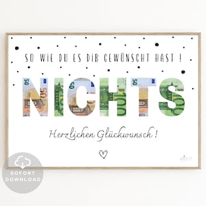 NICHTS Geldgeschenk | So wie Du es Dir gewünscht hast...Nichts | Geldverpackung | Herzlichen Glückwunsch | Sofort Download | ZUM AUSDRUCKEN