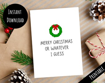 Druckbare Frohe Weihnachten oder was auch immer Karte, lustiges sarkastisches vergessliches Last-Minute-Urlaubsgeschenk, Druck von zu Hause, digitaler Download PDF JPG