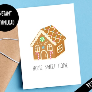 Afdrukbare Home Sweet Home wenskaart, House Warming Gift Home Coming Candy Gingerbread House, afdrukken vanuit huis, digitale download PDF JPG