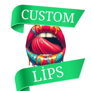 May include: A vibrant graphic featuring open lips with a red tongue and dripping paint in various colours. A green banner above reads "CUSTOM", and another below says "LIPS", both in white capital letters.