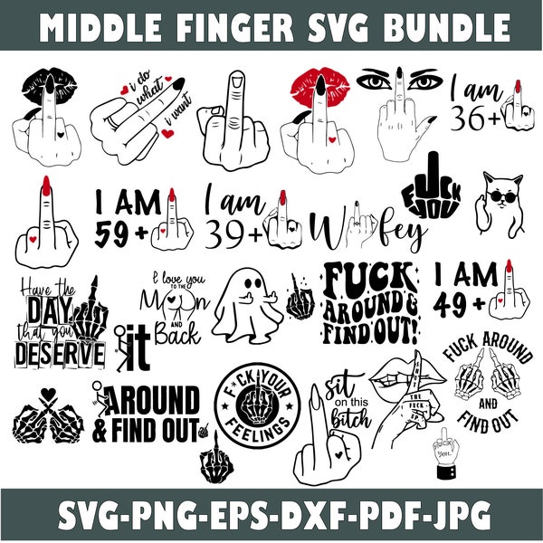 Fuck Around And Find Out Png Svg,middle finger svg, middle finger vector, middle finger decal,I Am 39 Plus Middle Finger Svg,SVG FOR CRICUIT