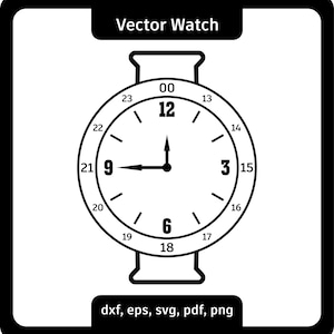 May include: Black and white vector illustration of a watch. The watch face displays the time as 9:00. The text "Vector Watch" is at the top, and "dxf, eps, svg, pdf, png" is at the bottom.