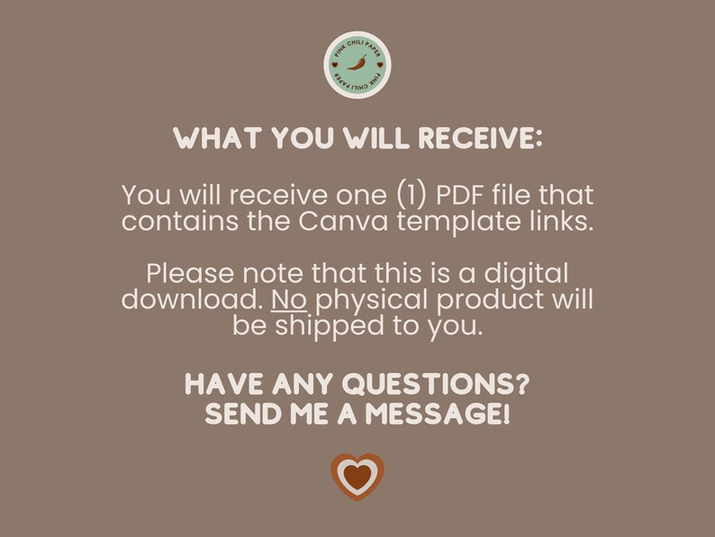 May include: A digital download for a Canva template. The text reads "What you will receive: You will receive one (1) PDF file that contains the Canva template links. Please note that this is a digital download. No physical product will be shipped to you. Have any questions? Send me a message!"