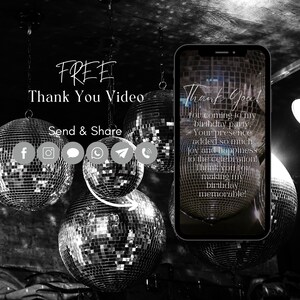 May include: Monochrome image showing disco balls and a smartphone screen with a "Thank You" message. The image includes the text "FREE Thank You Video" and "Send & Share" with social media icons.
