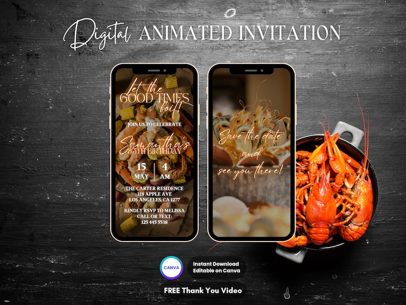 May include: Digital animated invitation for a birthday party with a seafood boil theme. The invitation features a phone screen with a photo of a seafood boil and the text "Let the good times boil!" and "Join us to celebrate Samantha's 18th Birthday". The invitation also includes the date, time, location, and RSVP information. The invitation is editable on Canva.