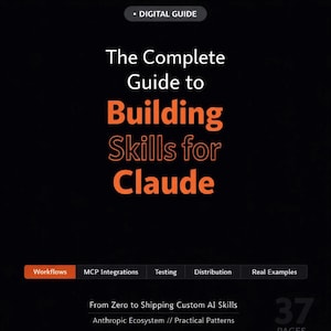 Pode incluir: Guia digital com o título "The Complete Guide to Building Skills for Claude" em texto branco e laranja sobre um fundo preto. O guia aborda fluxos de trabalho, integrações, testes, distribuição e exemplos reais. Tem 37 páginas.