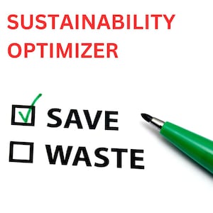 Könnte beinhalten: Ein weißes Papier mit den Worten "SUSTAINABILITY OPTIMIZER" in Rot. Ein grünes Häkchen befindet sich in einem Kästchen neben dem Wort "SAVE". Das Wort "WASTE" steht in einem Kästchen darunter. Ein grüner Stift befindet sich in der unteren rechten Ecke.