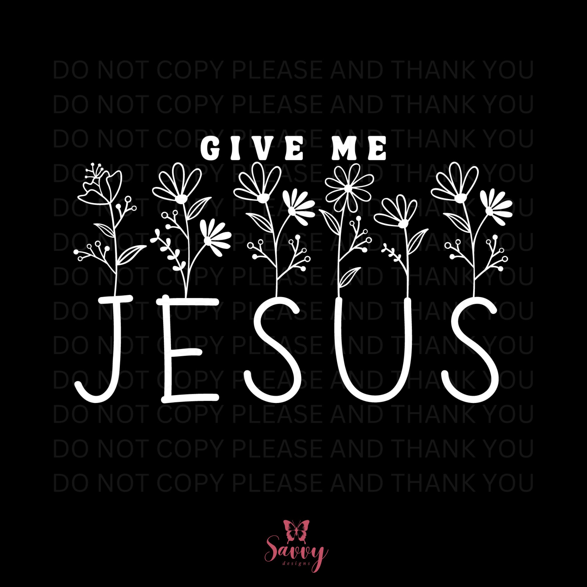 Give Me Jesus, PNG Download, T-shirt Design Download, Christian Lyrics ...