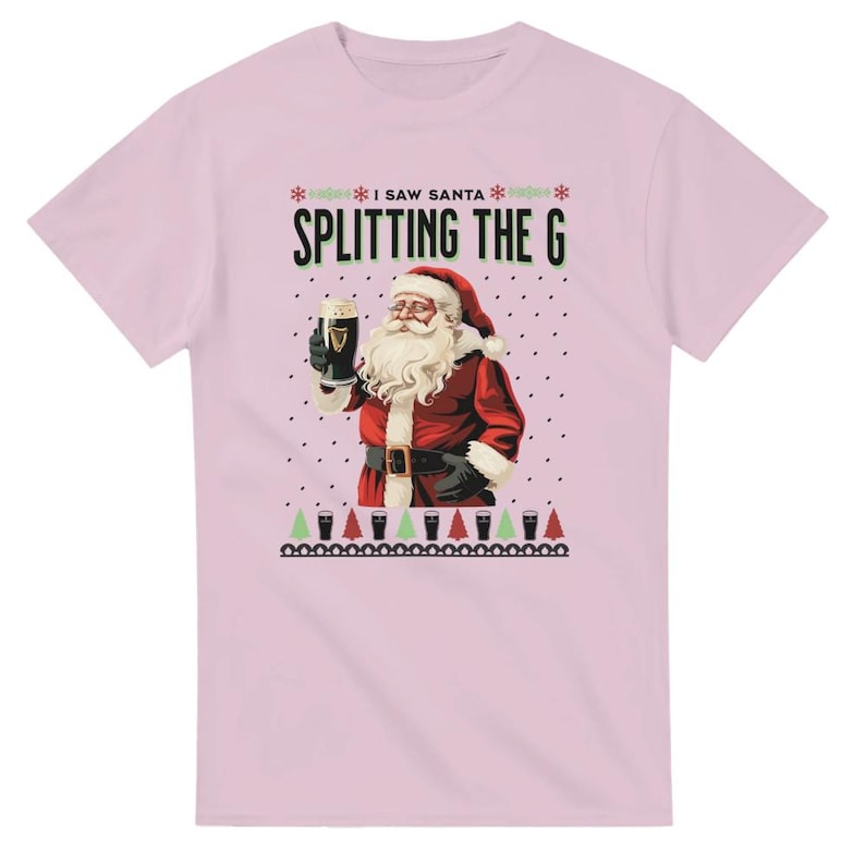 I saw Santa Splitting the G, Guinness Top, Christmas Tee, Alcohol Christmas T-shirt, Funny Meme Tee, Santa Tee, Homage, Humour Light Pink