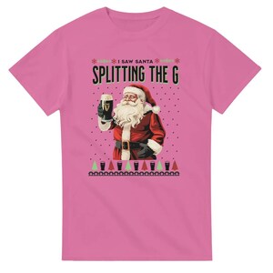 I saw Santa Splitting the G, Guinness Top, Christmas Tee, Alcohol Christmas T-shirt, Funny Meme Tee, Santa Tee, Homage, Humour Azalea